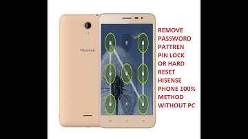REMOVE PASSWORD PIN OR PATTERN HARD REST OF HISENSE PHONE F20