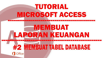 Tutorial Access Cara Membuat Laporan Keuangan Part 2/15 Membuat Tabel Database