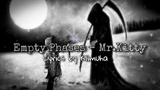 Empty Phases - Mr.Kitty (LYRICS by Klimuha) #mrkitty #lyrics #music