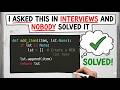 I Asked This Question in Interviews and Nobody Solved It