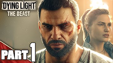 Dying Light: The Beast Walkthrough Part 1 – A New Nightmare Begins [No Commentary]