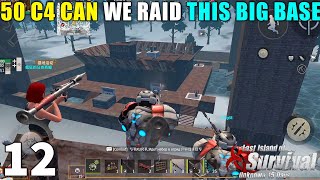 [Day13] 50 C4 LET'S TRY TO RAID THIS TITANIUM BIG BASE || EP13 || LAST ISLAND OF SURVIVAL GAMEPLAY