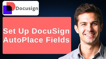 How To Set Up DocuSign AutoPlace Fields On DocuSign Templates [2025 Guide]
