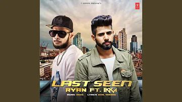 Last Seen (feat. Ikka)