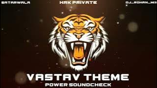 VASTAV THEME ( POWER SOUNDCHECK ) 🤯💥DJ HRK PRIVATE 💥🎧