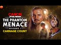 Star Wars Episode 1 The Phantom Menace Carnage Count Canon