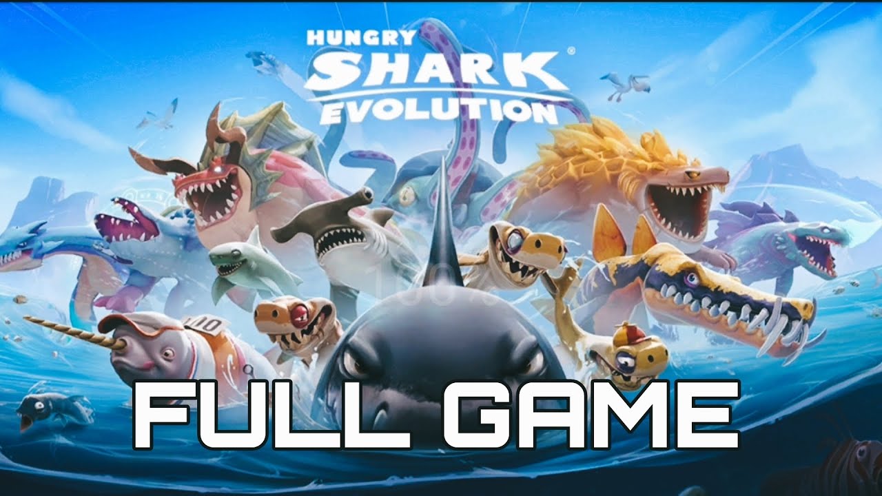 HUNGRY SHARK EVOLUTION Gameplay Walkthrough Full Game No Commentary 1080p30fps