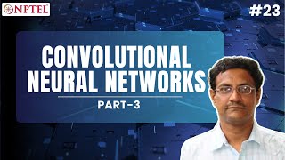 #23 Convolutional Neural Networks | Part 3 | Modern Computer Vision