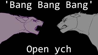 BANG BANG BANG | CLOSED | animated ych