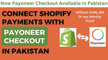 Shopify Payment Method For Pakistan | Integrate Payonner with Shopify | Payoneer Link Shopify