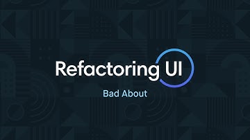Refactoring UI: Bad About