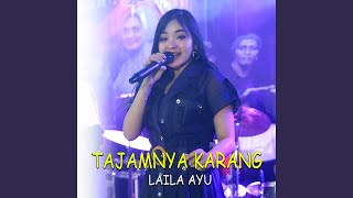 Video thumbnail of "Laila Ayu - Tajamnya Karang"