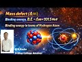 Mass Defect (∆m)|| Binding Energy|| Binding Energy in terms of Hydrogen Atom||