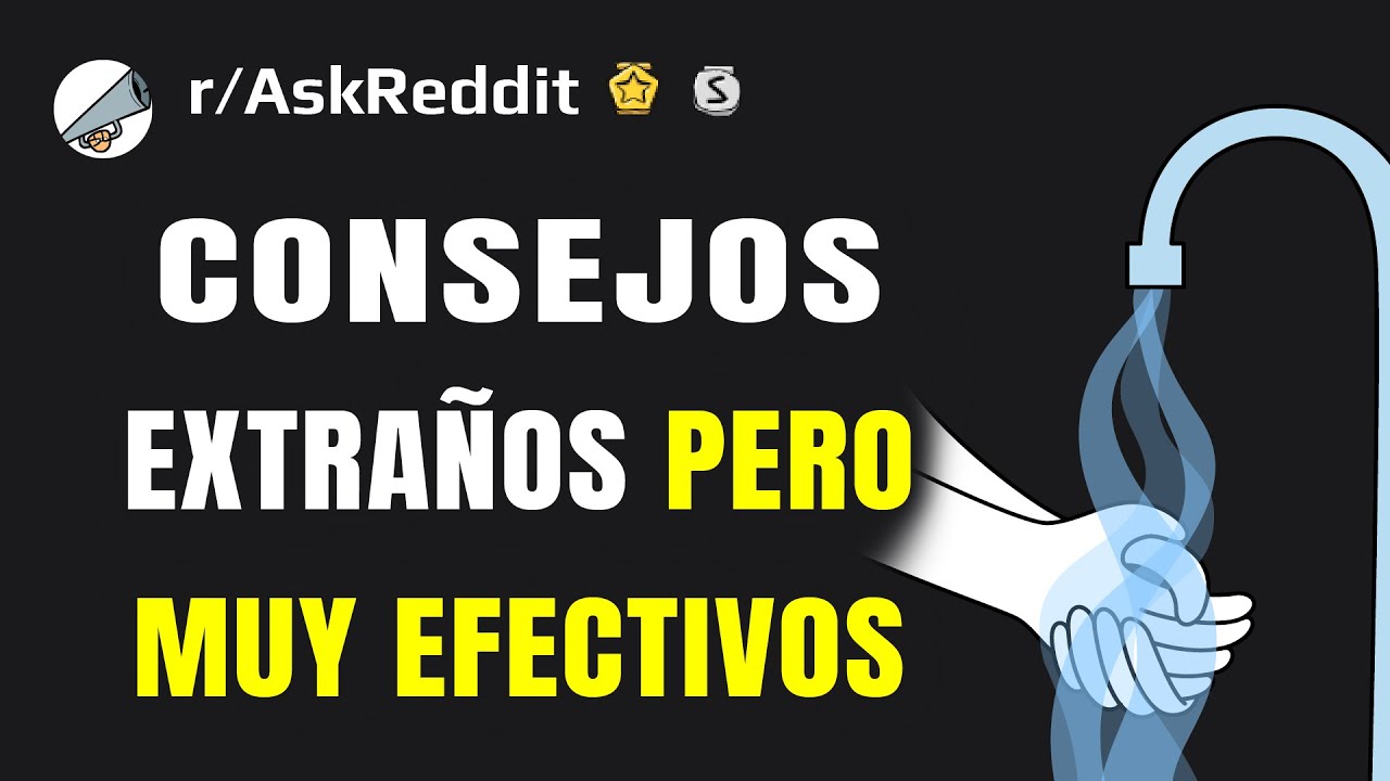 ¿Cuál es el consejo más extraño que has escuchado y que es extrañamente efectivo?
