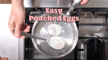 Truly Foolproof Poached Eggs