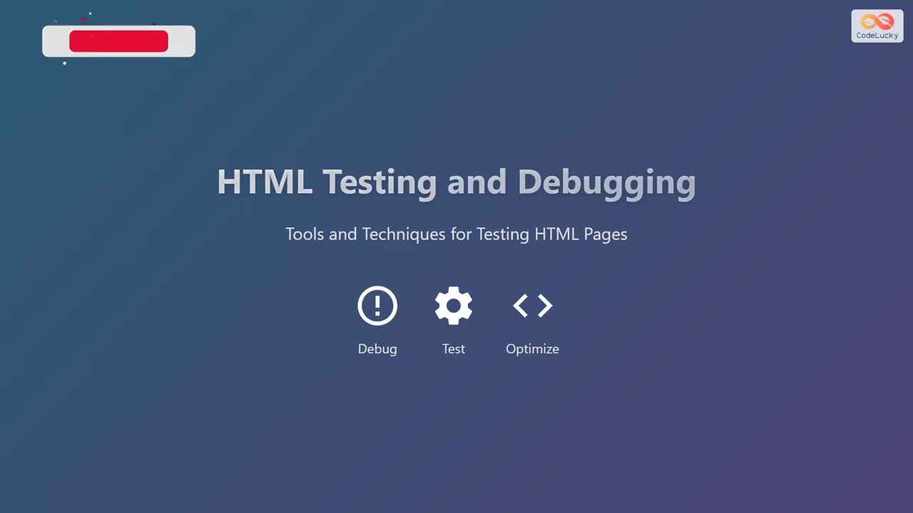HTML Testing & Debugging: Tools & Techniques for Error-Free Web Pages