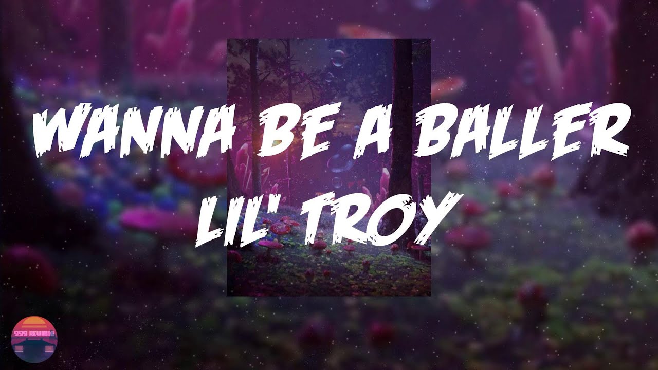 Lil' Troy - Wanna Be A Baller (Lyrics Video)
