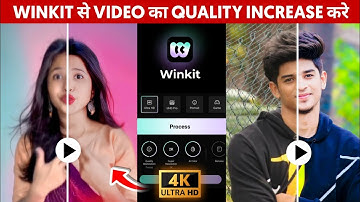 Winkit App Se Video Ki Quality Kaise Badhaye | Increase Video Quality In Winkit App | Winkit 4K Edit