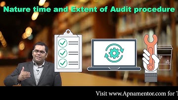 Nature, Time and Extent of audit procedures | Meaning by CA Sanidhya Saraf