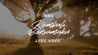 Damia - Kembali Bersamaku | Lirik Video