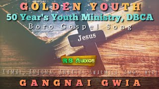 Miniatura de vídeo de "Gangnai Gwia || Cassette : Golden Youth || Boro Gospel Lyrical Video Song"