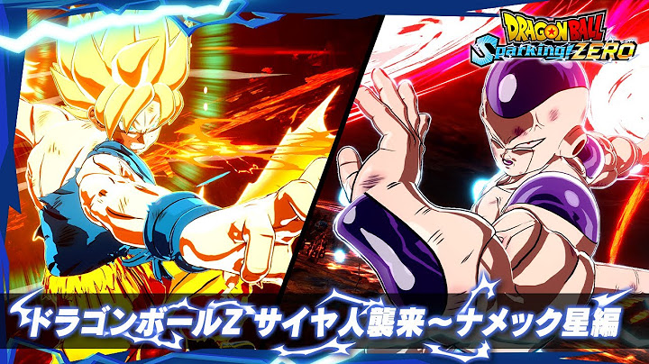 ドラゴンボール Sparking! ZERO - キャラクタートレーラー「ドラゴンボールZ サイヤ人襲来～ナメック星編」