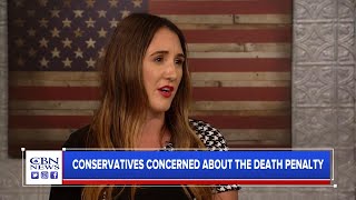Conservatives Concerned About the Death Penalty Group Trying to Change Americans Views on the Ultima