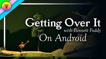 Getting Over It with Bennett Foddy on Android | Official Port
