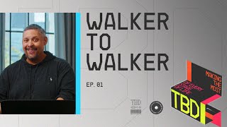 Walker to Walker | TBD - Ep.01 | Epic Church