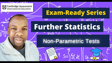 Non-Parametric Tests | Exam-Ready Series CIE AS Level Further Probability & Statistics
