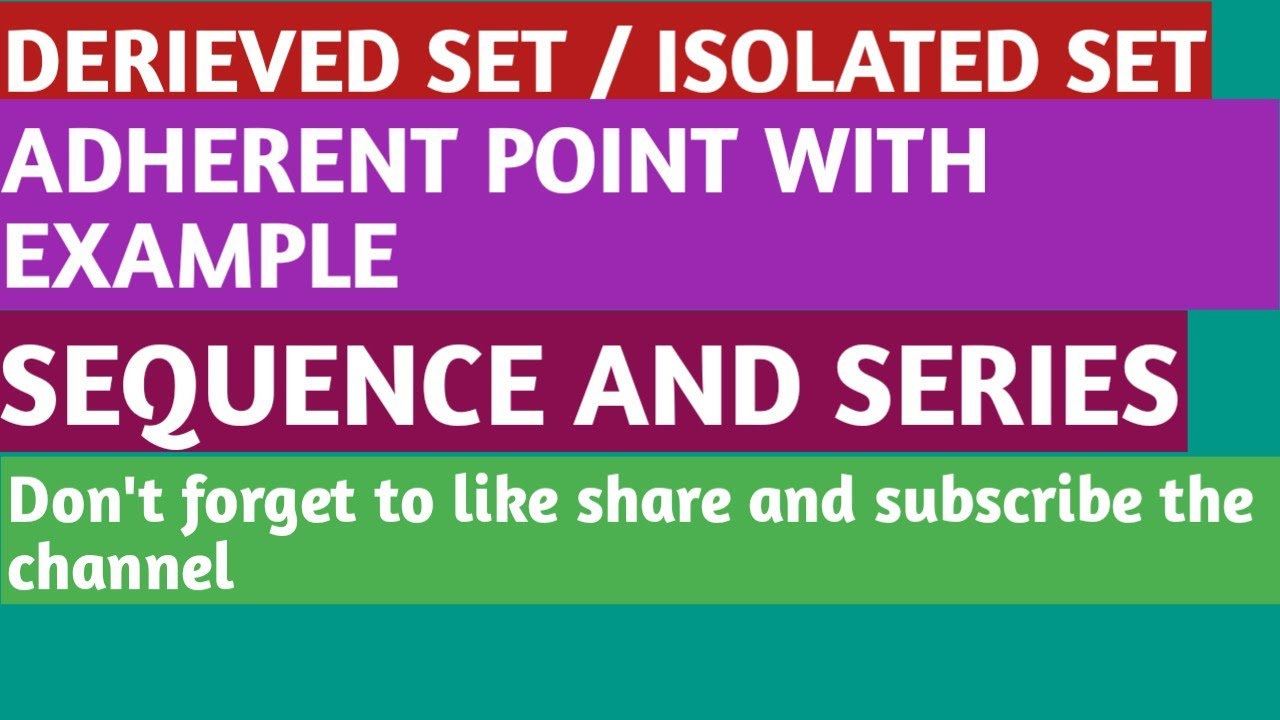 Derived set,isolated,adherent point and it's illustration Bsc 4th sem ...