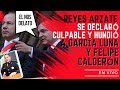 REYES ARZATE SE DECLARÓ CULPABLE Y HUNDIO A GARCIA LUNA Y FELIPE CALDERON