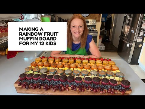 MAKING A RAINBOW FRUIT MUFFIN BOARD FOR MY 12 KIDS