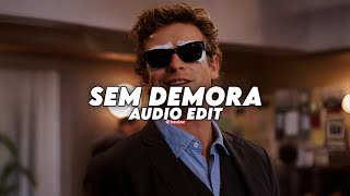 Sem Demora Slowed - Mxxnavra Edit Audio