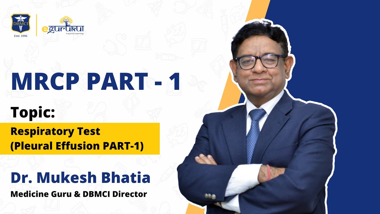 MRCP | Respiratory Test ( Pleural Effusion PART-1 ) | Dr. Bhatia Videos | DBMCI | eGurukul 2.0