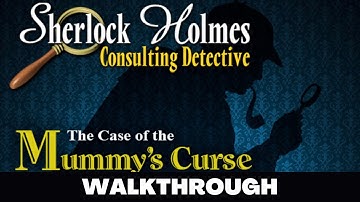 SHERLOCK HOLMES CONSULTING DETECTIVE: THE CASE OF THE MUMMY