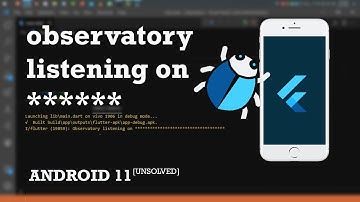 Do Not Update To Android 11! | Flutter App stuck at observatory listening on ***** | #FlutterShip 3