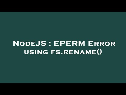 NodeJS : EPERM Error using fs.rename()