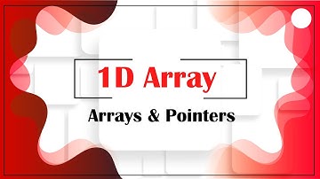 Lecture 6.1 Pointers & 1D Array
