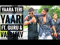 Tere Jaisa Yaar Kahan | ft. Guru & Vaibhav | Rahul Jain | Best Friends Story 2018 |