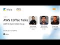 AWS Coffee Talks - [4] - TR - AWS Re:Invent 2024 Recap