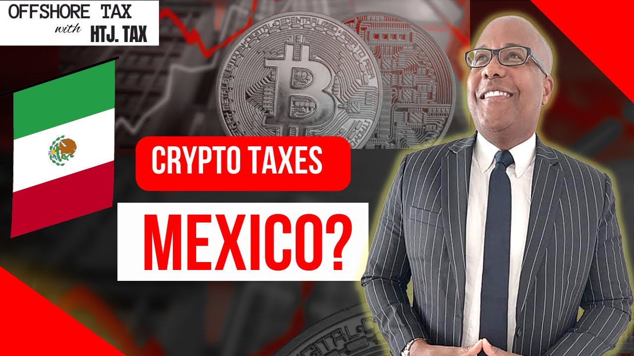 [ Offshore Tax ] Crypto taxes in Mexico?