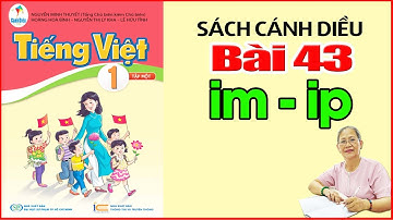 Tiếng Việt Lớp 1 SÁCH CÁNH DIỀU Bài 43 - Dạy Bé Học Bảng Chữ Cái Tiếng Việt