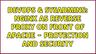 Famous DevOps & SysAdmins: nginx as reverse proxy on front of Apache - protection and security Wealth