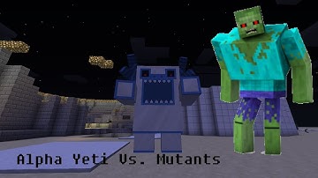 Minecraft Alpha Yeti vs  Mutants