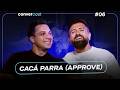 CACÁ PARRA (Approve) | ConverCast #06