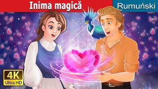 Inima magică | The Magical Heart in Romanian | @RomanianFairyTales