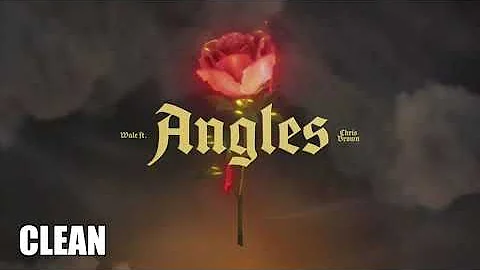 Wale - Angles feat Chris Brown (CLEAN VERSION)