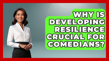 Why Is Developing Resilience Crucial For Comedians? - Open Mic Manual