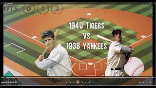 1940 Tigers vs 1938 Yankees, Game 42 King of the Hill Tourney